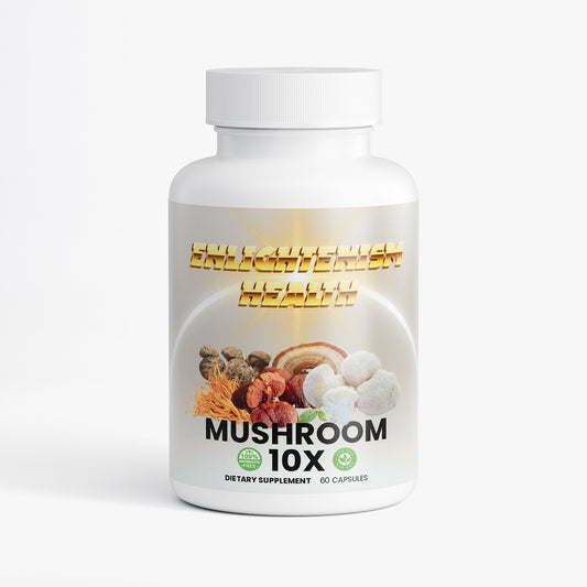Enlightenism Health - Mushroom Complex 10X (NON-GMO)